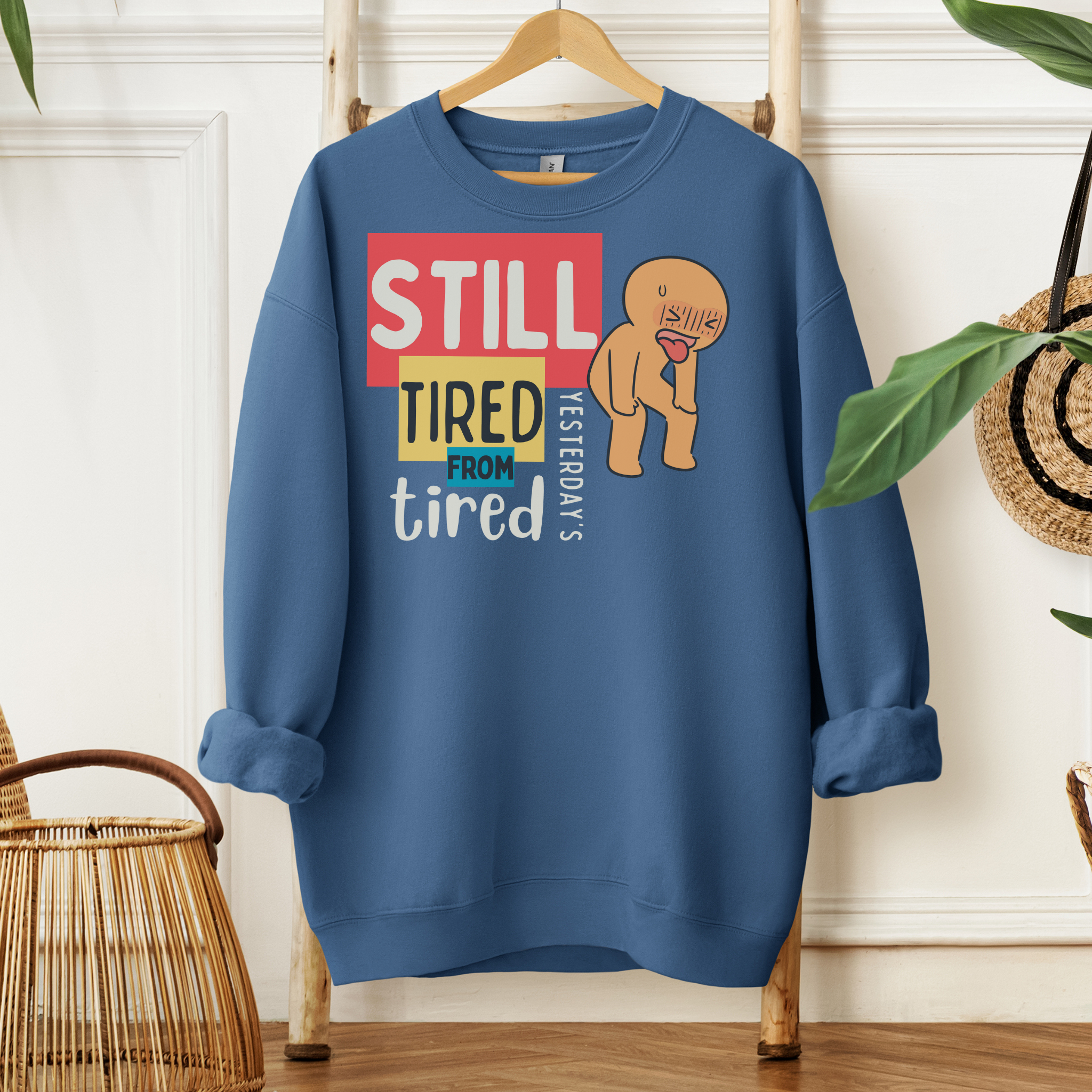 Still Tired™ | Graphic Sweatshirt