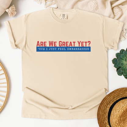 Are We Great Yet?™ | Heavyweight Graphic Tee