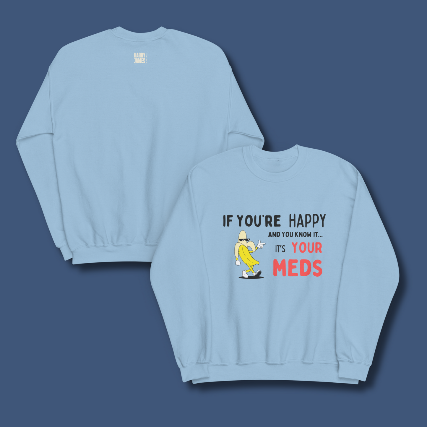 If You’re Happy™ | Graphic Sweatshirt