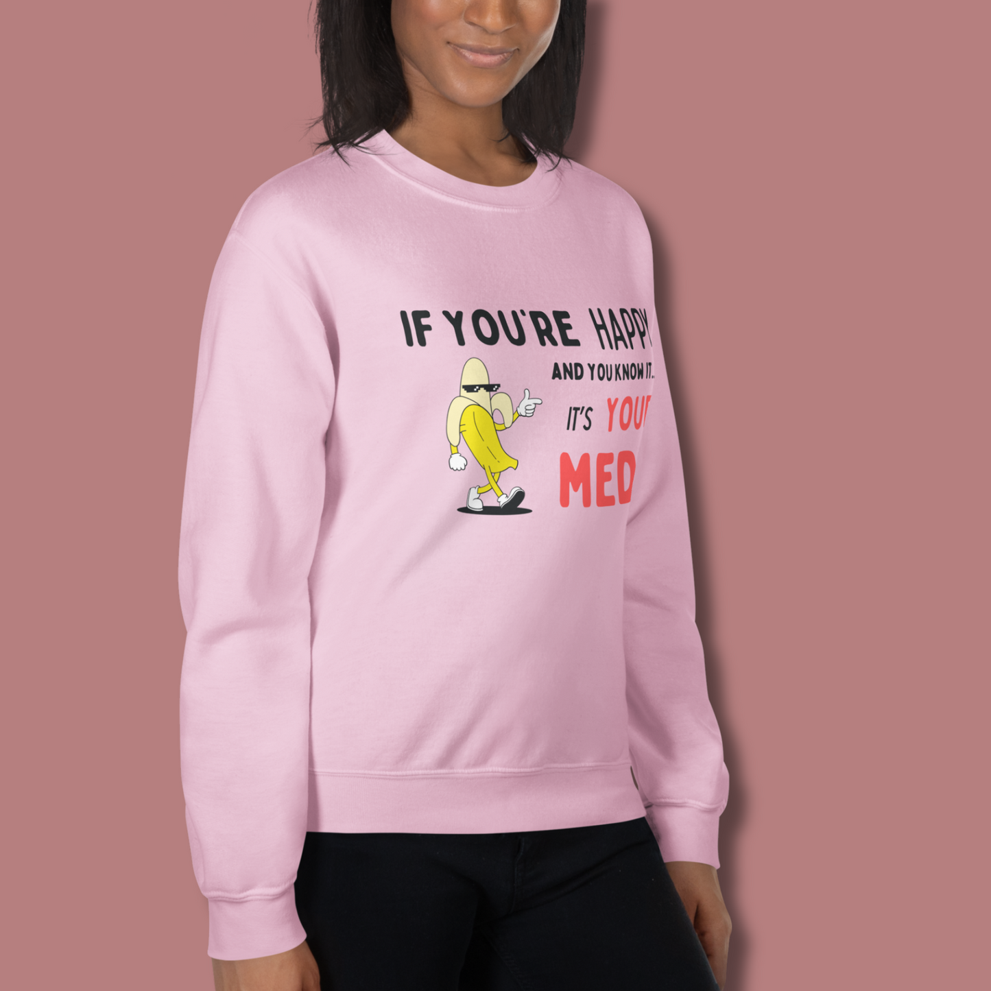 If You’re Happy™ | Graphic Sweatshirt