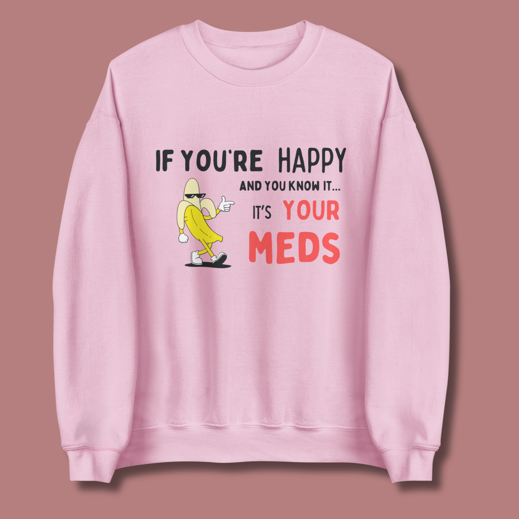 If You’re Happy™ | Graphic Sweatshirt
