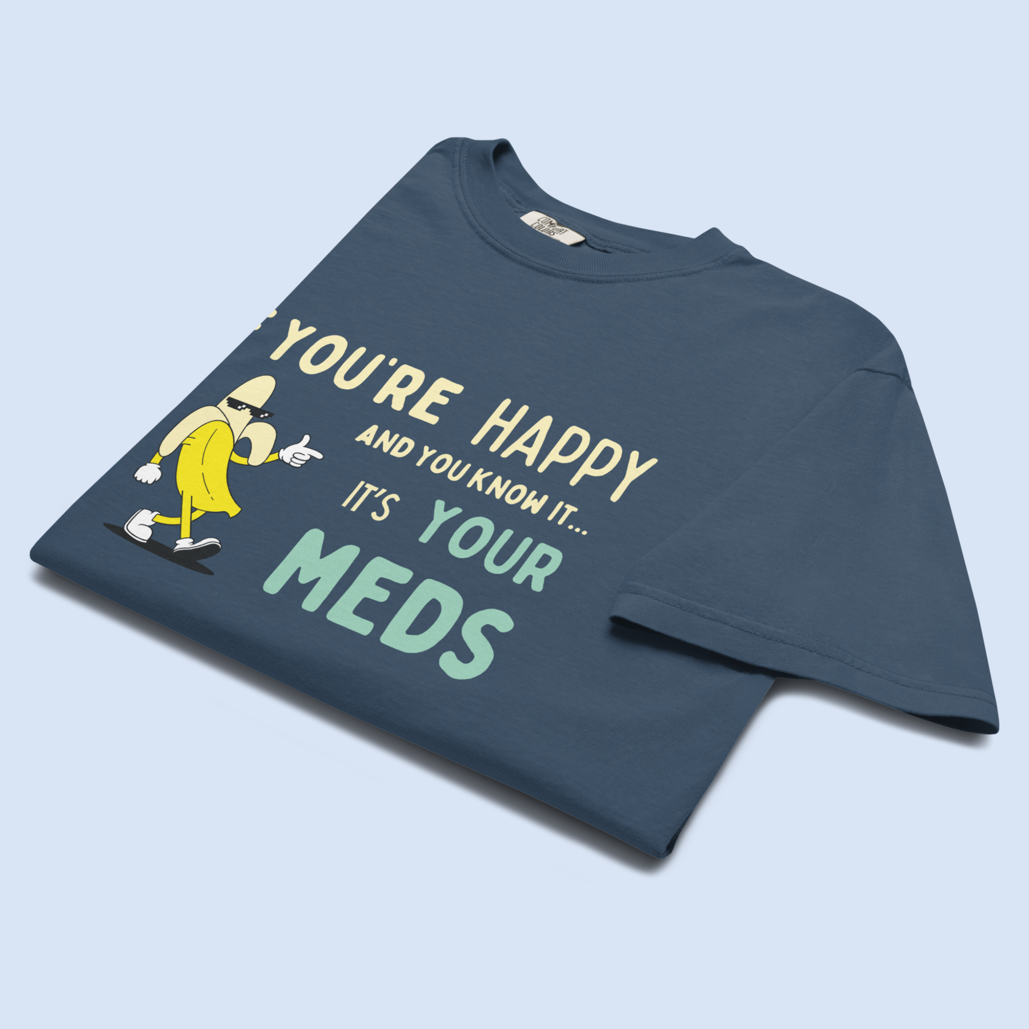 If You’re Happy™ | Heavyweight Graphic Tee
