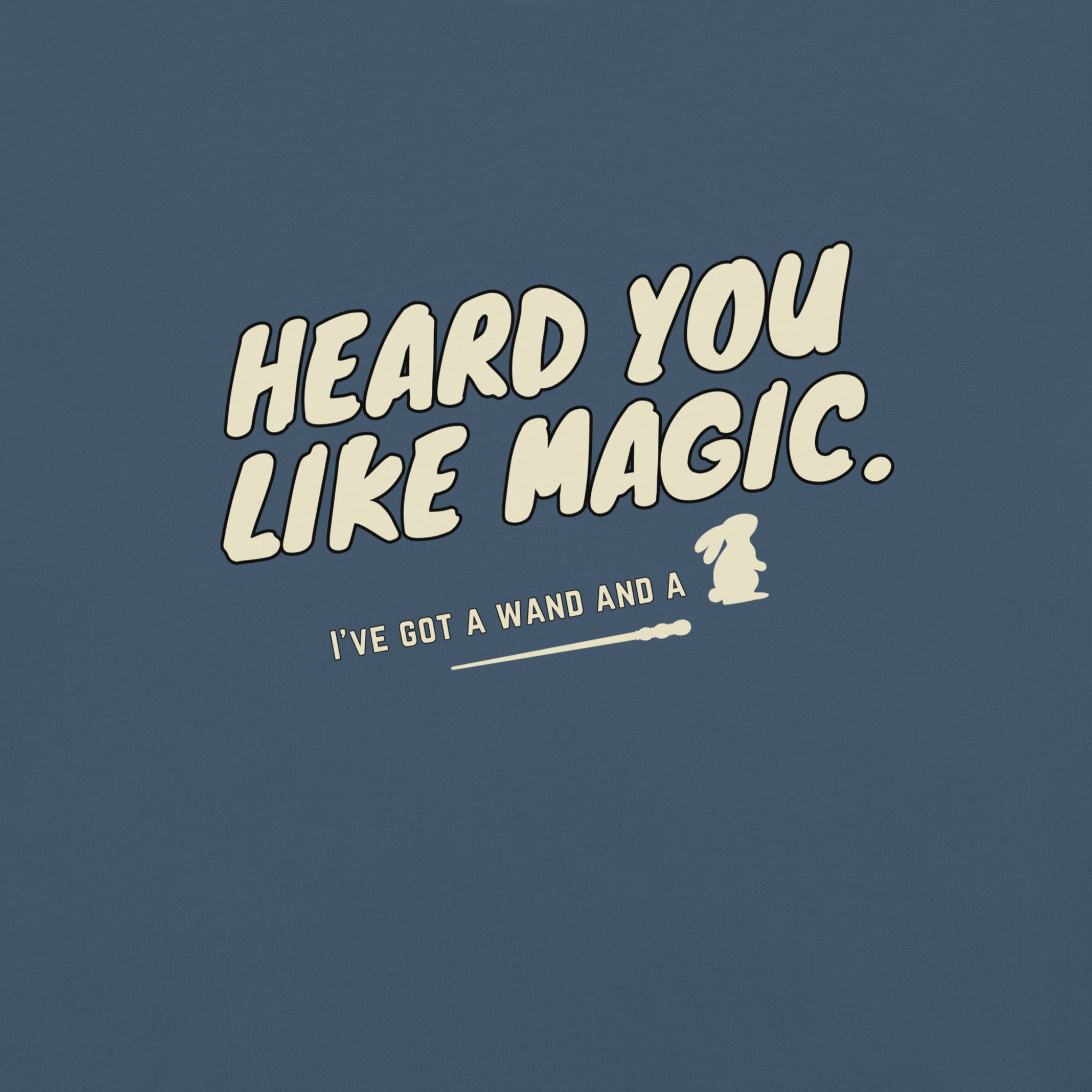 Heard You Like Magic™ | Heavyweight Graphic Tee