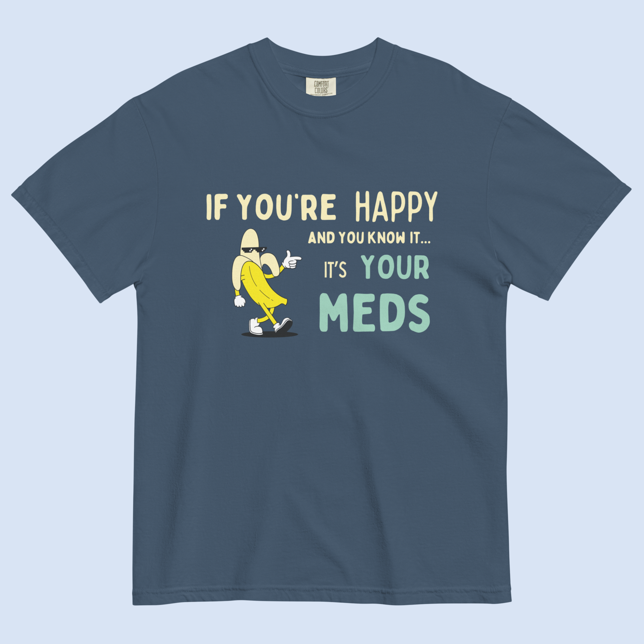 If You’re Happy™ | Heavyweight Graphic Tee