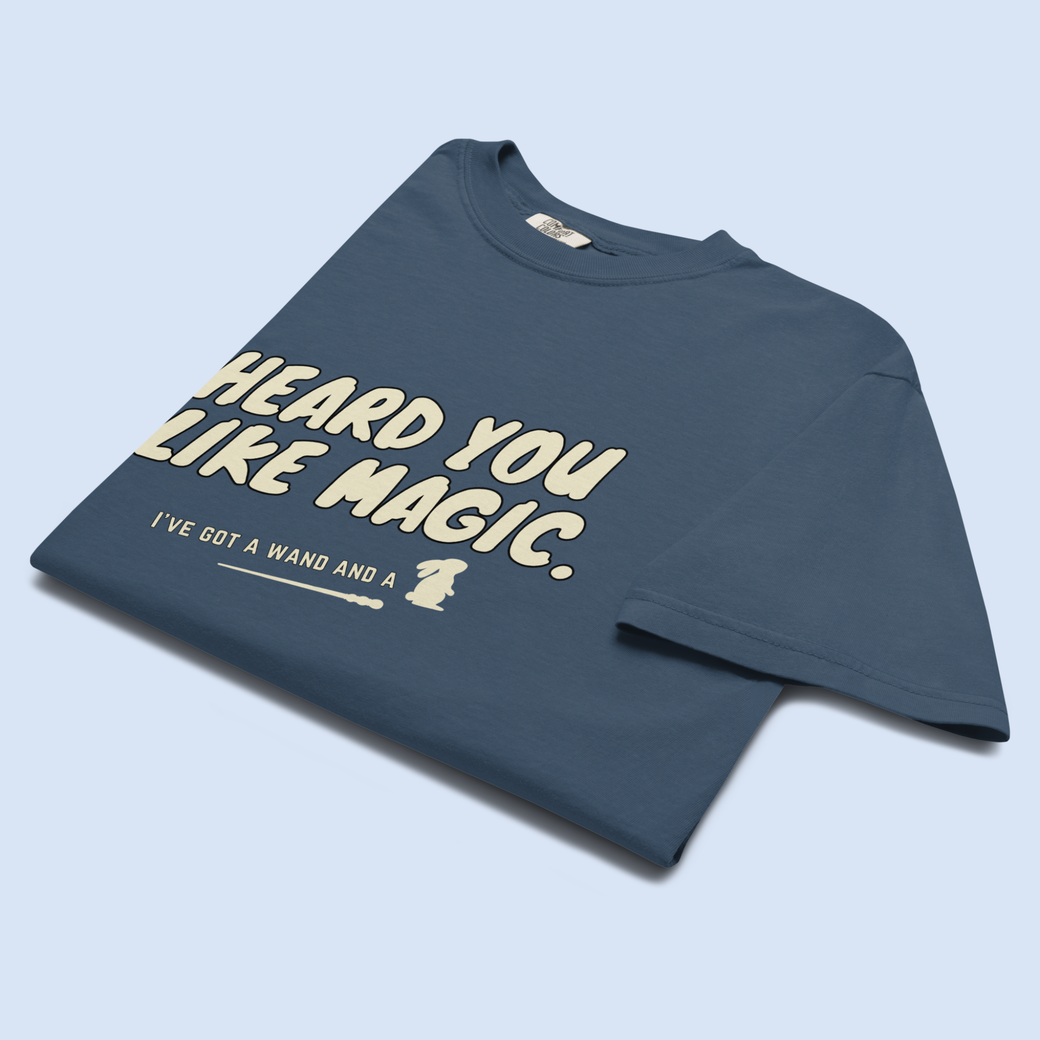 Heard You Like Magic™ | Heavyweight Graphic Tee