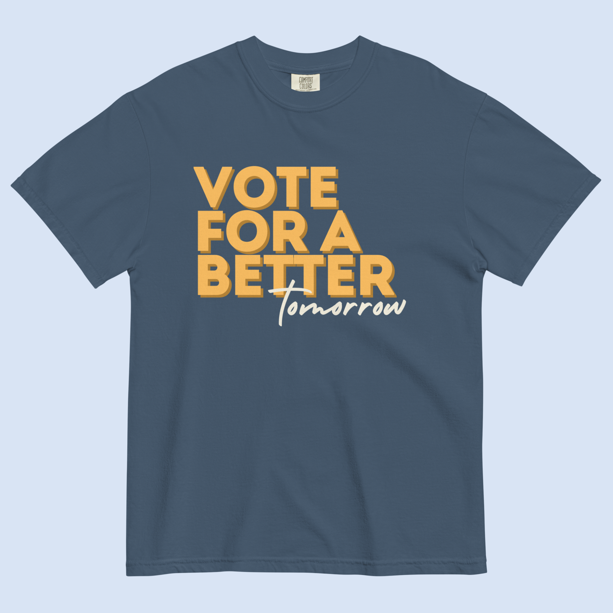 Vote for a Better Tomorrow™ | Heavyweight Graphic Tee