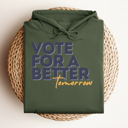 Vote For A Better Tomorrow™ | Graphic Hoodie