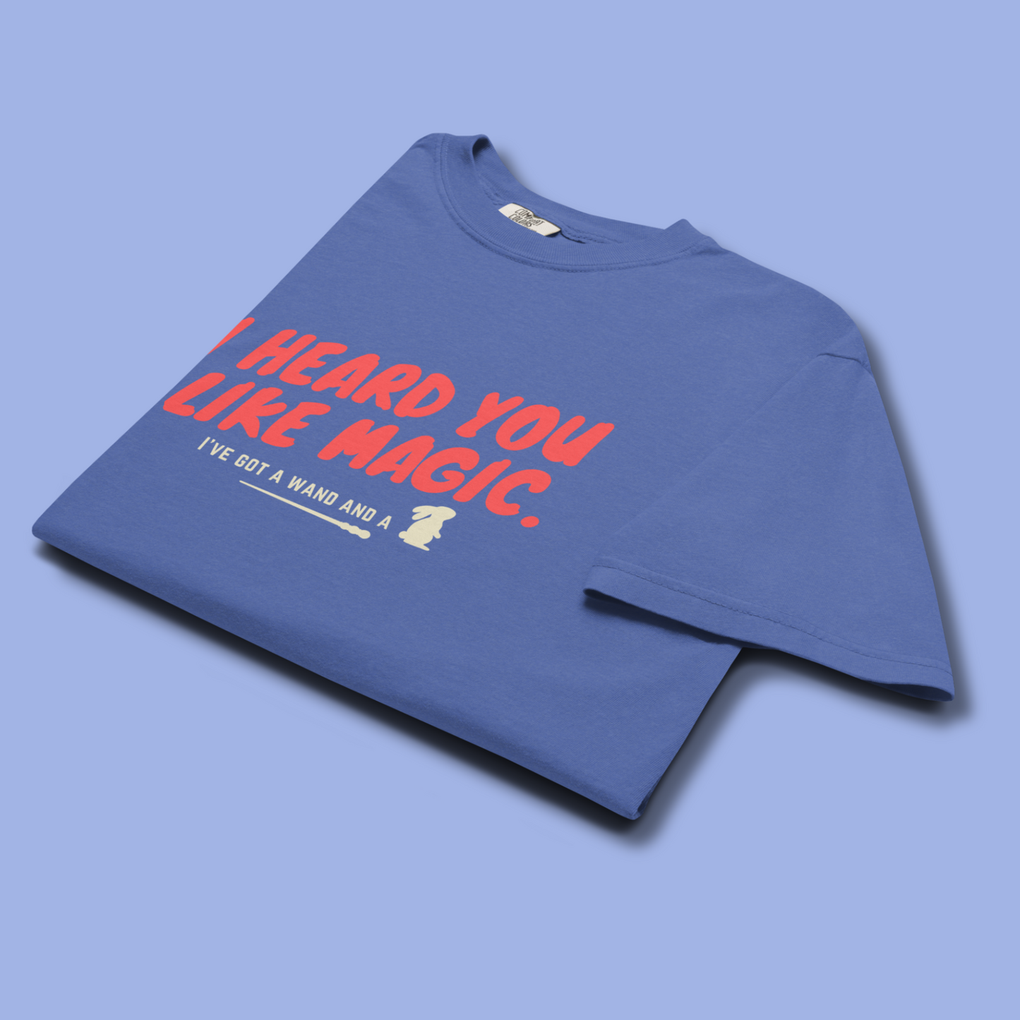 I Heard You Like Magic™ | Heavyweight Graphic Tee