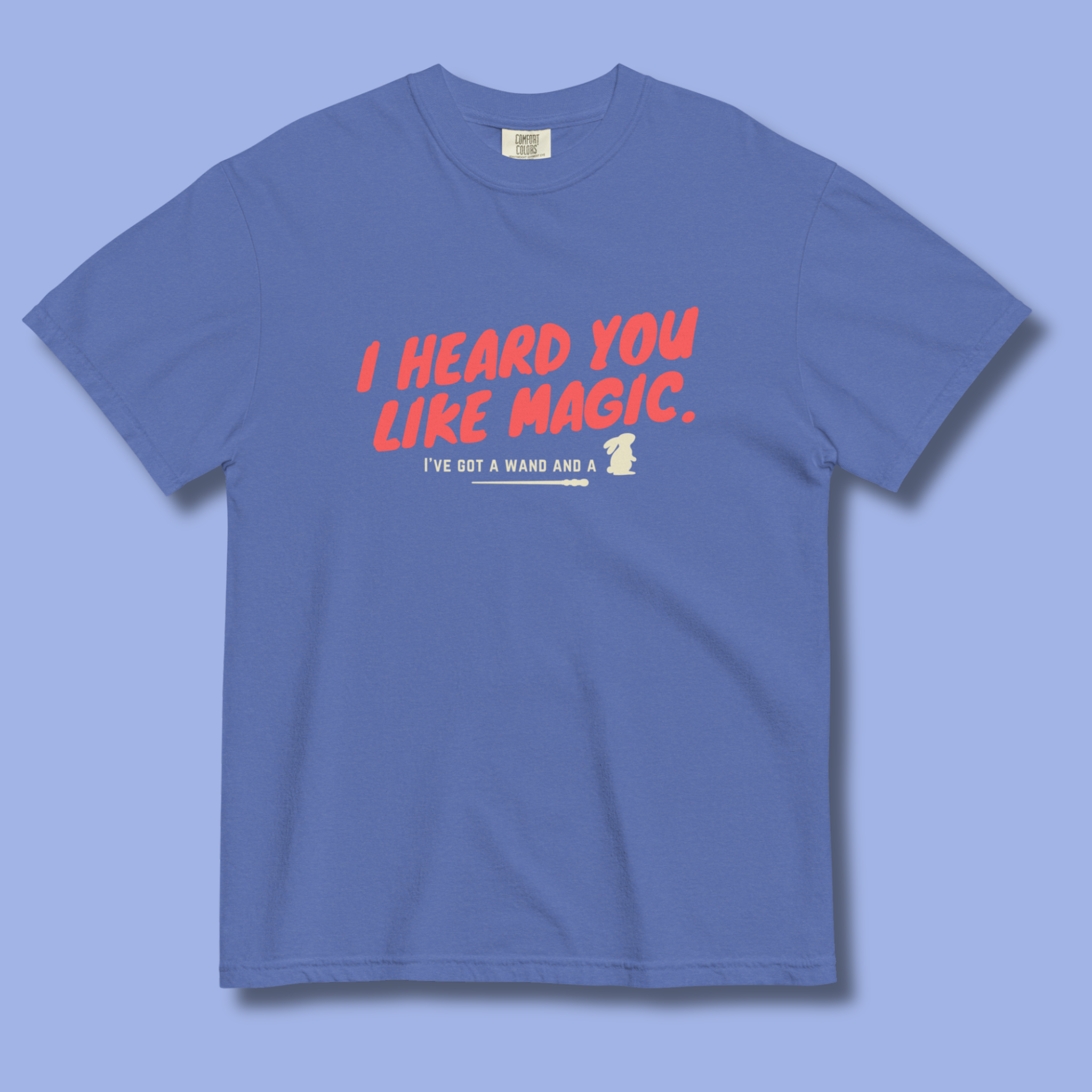 I Heard You Like Magic™ | Heavyweight Graphic Tee