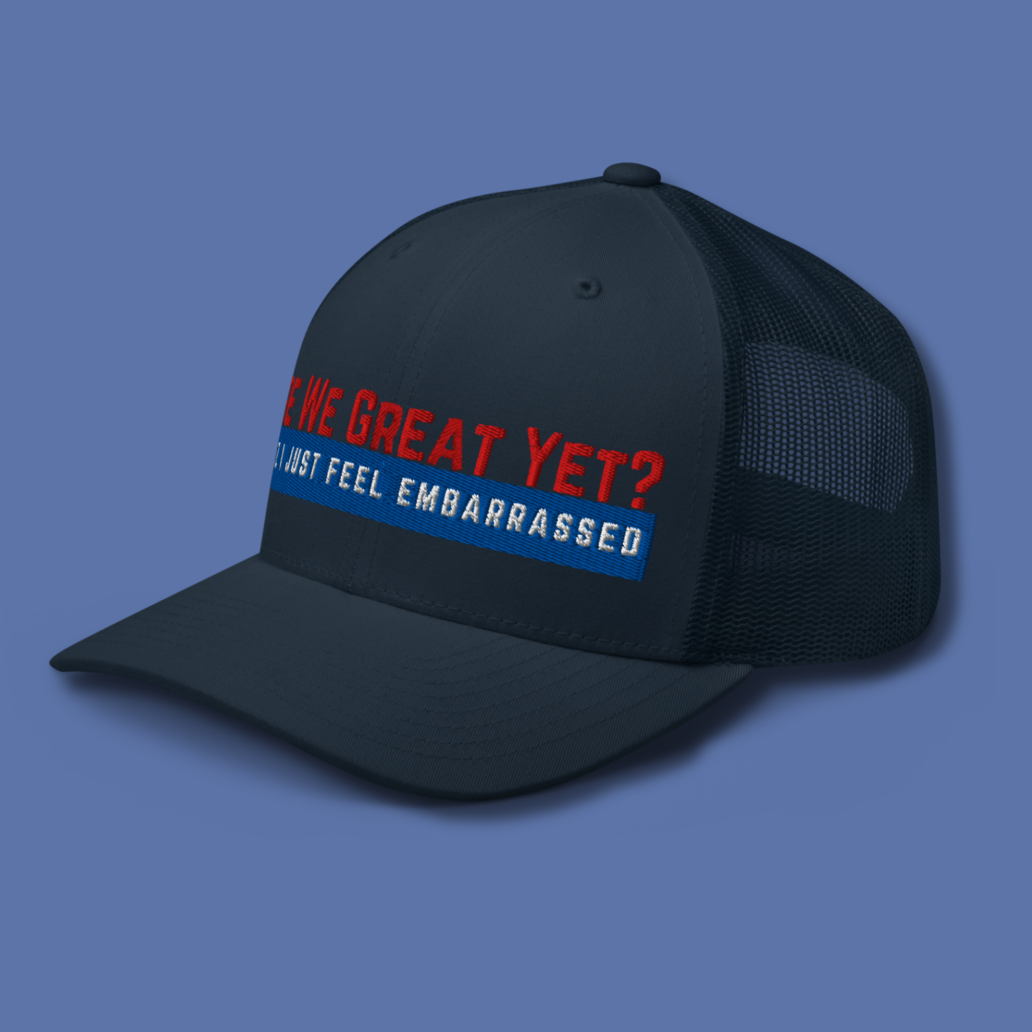 Are We Great Yet?™ | Embroidered Trucker Hat