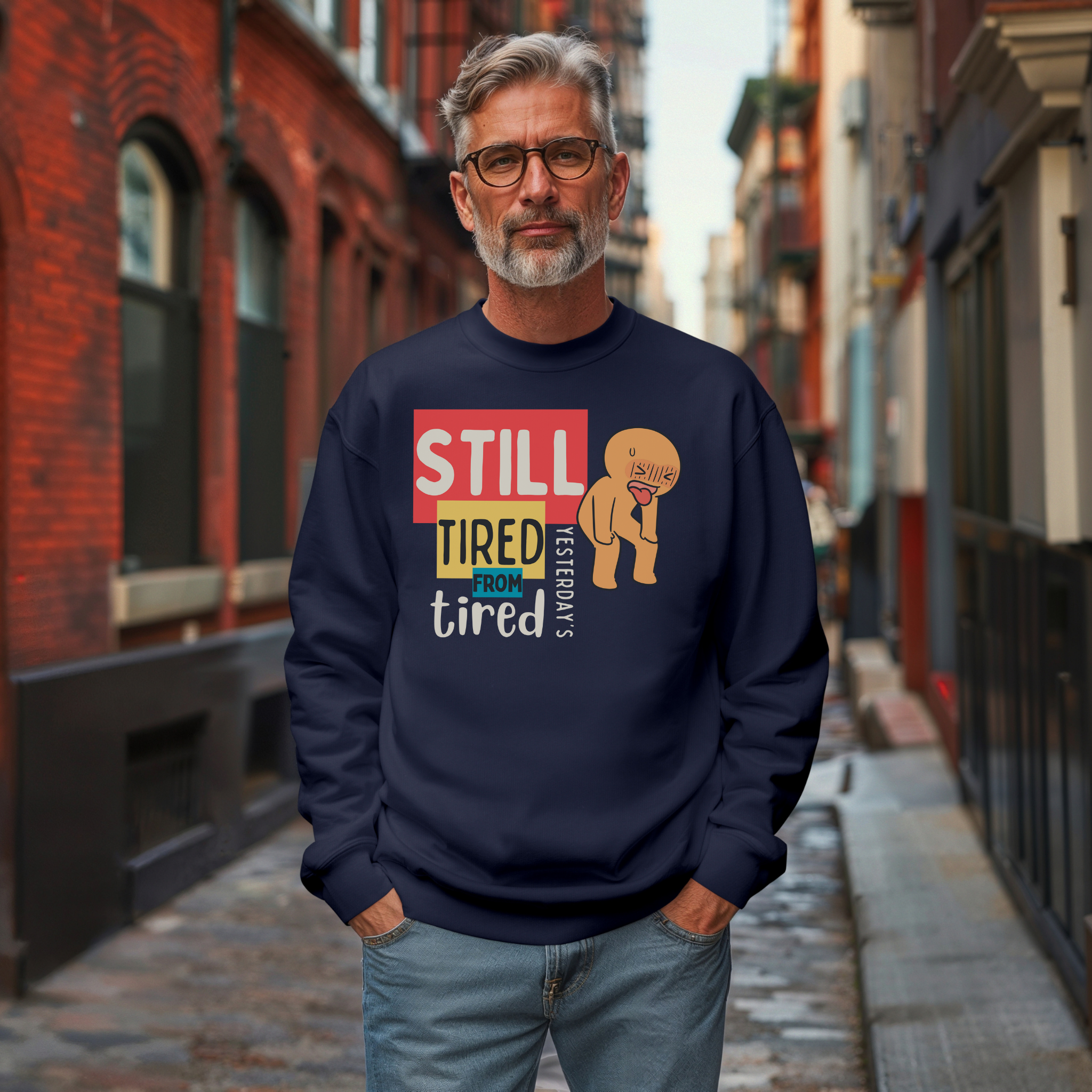 Still Tired™ | Graphic Sweatshirt