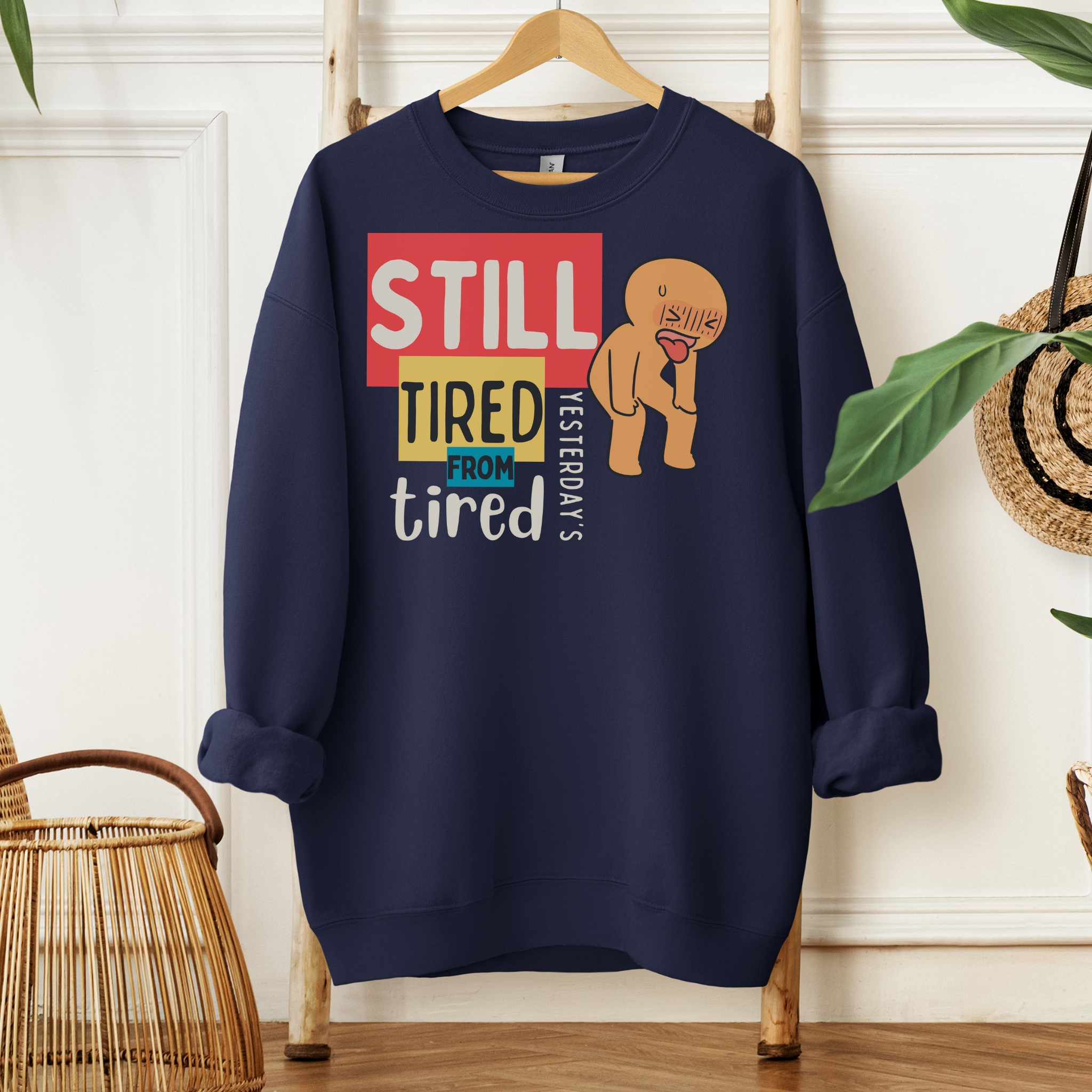 Still Tired™ | Graphic Sweatshirt