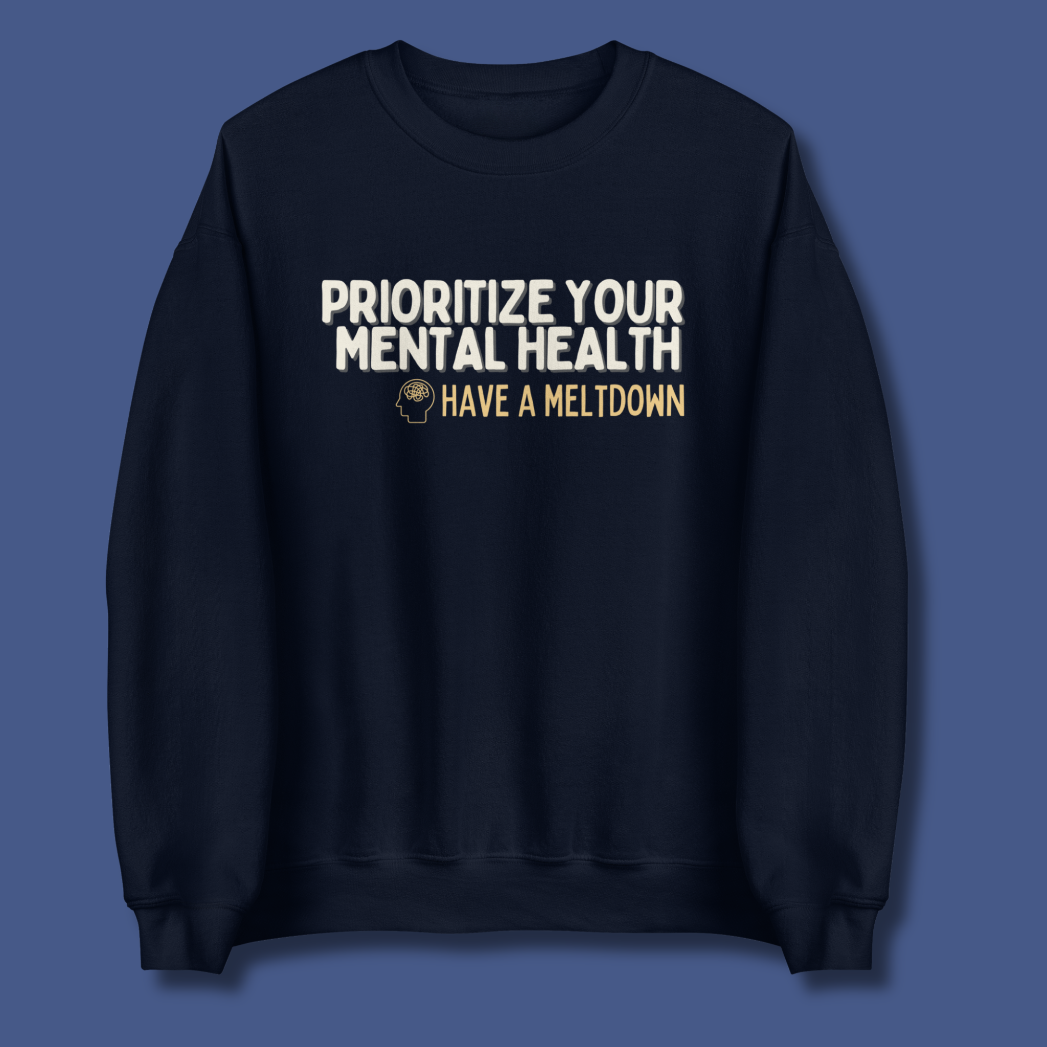 Prioritize Your Mental Health™ | Graphic Sweatshirt