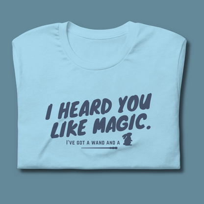 I Heard You Like Magic™ | Staple Graphic Tee