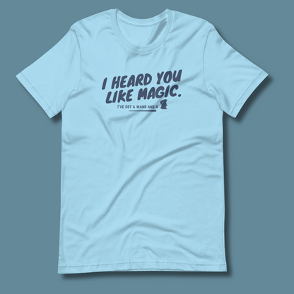 I Heard You Like Magic™ | Staple Graphic Tee
