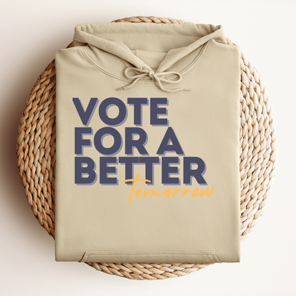 Vote For A Better Tomorrow™ | Graphic Hoodie