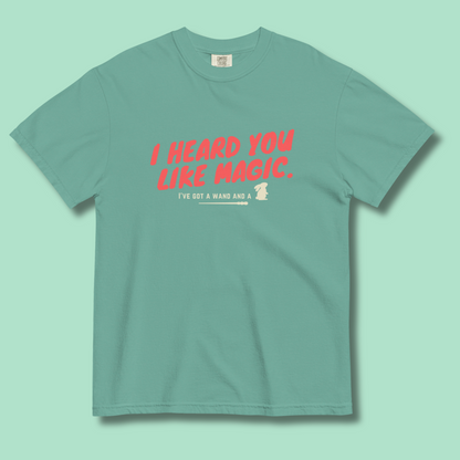 I Heard You Like Magic™ | Heavyweight Graphic Tee