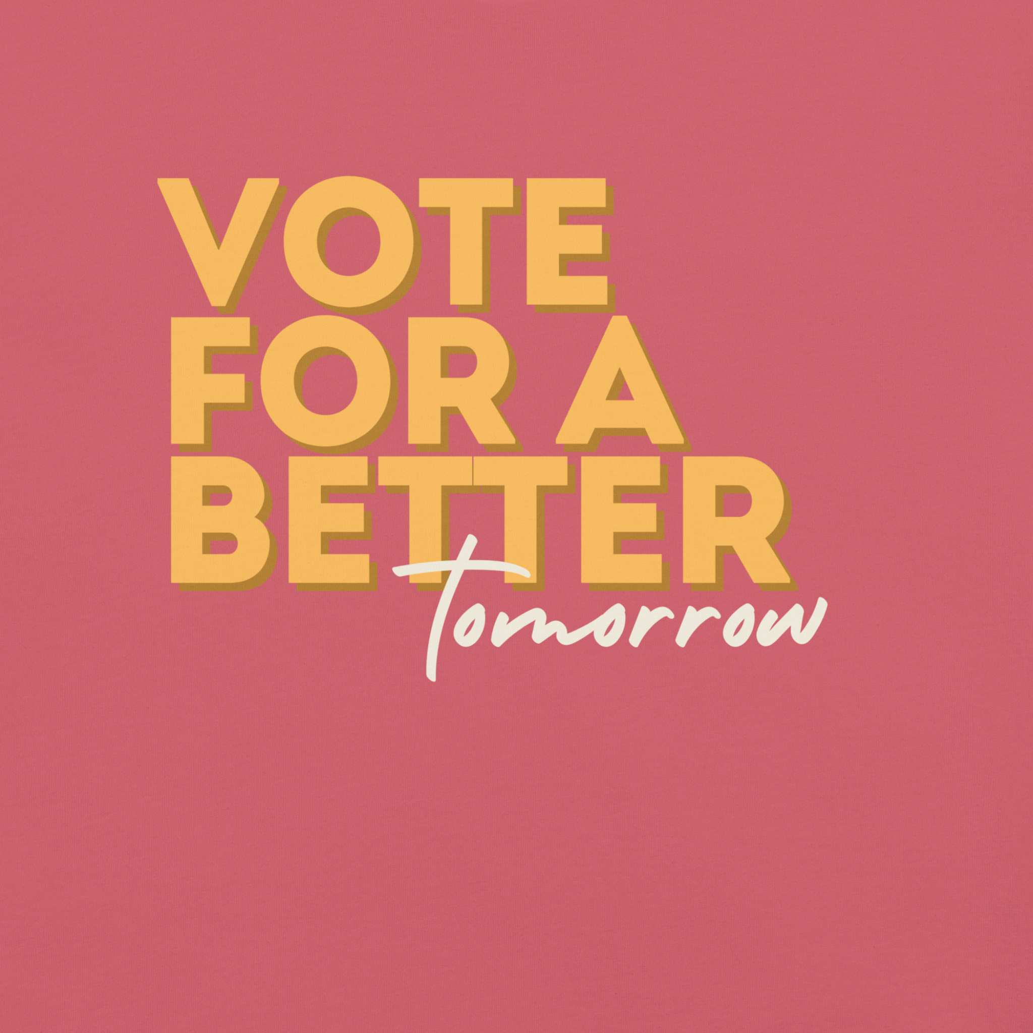 Vote for a Better Tomorrow™ | Heavyweight Graphic Tee
