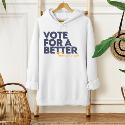 Vote For A Better Tomorrow™ | Graphic Hoodie