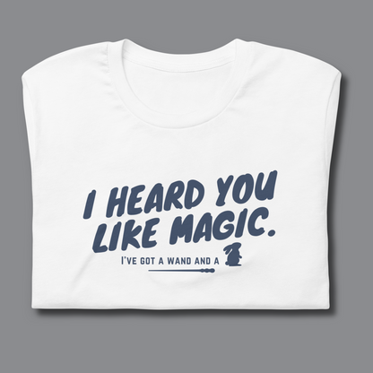 I Heard You Like Magic™ | Staple Graphic Tee