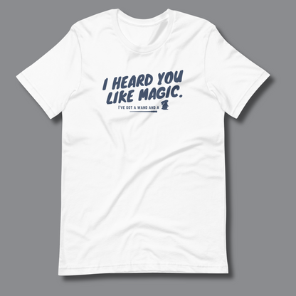 I Heard You Like Magic™ | Staple Graphic Tee