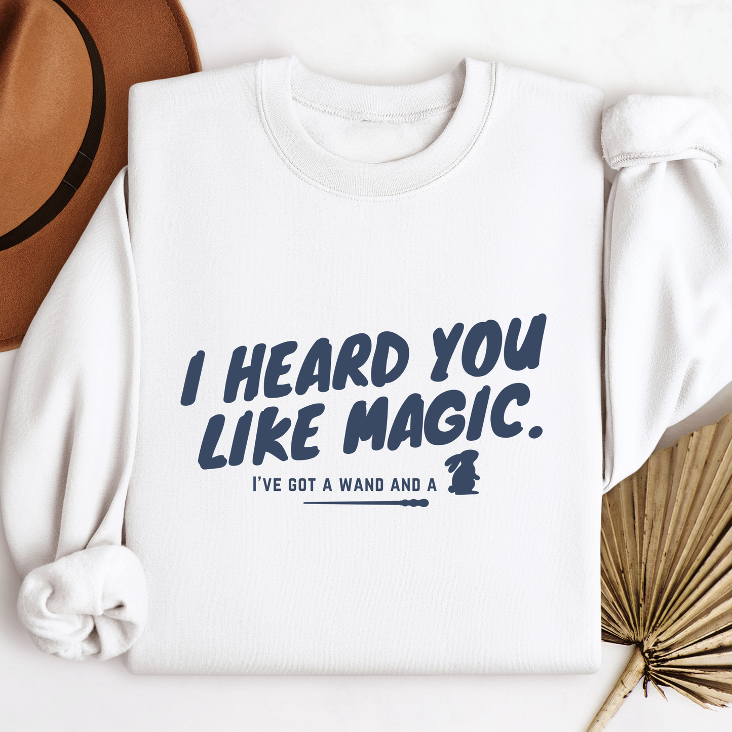 I Heard You Like Magic™ | Graphic Sweatshirt