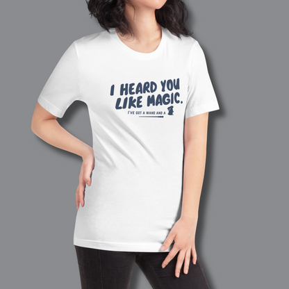 I Heard You Like Magic™ | Staple Graphic Tee