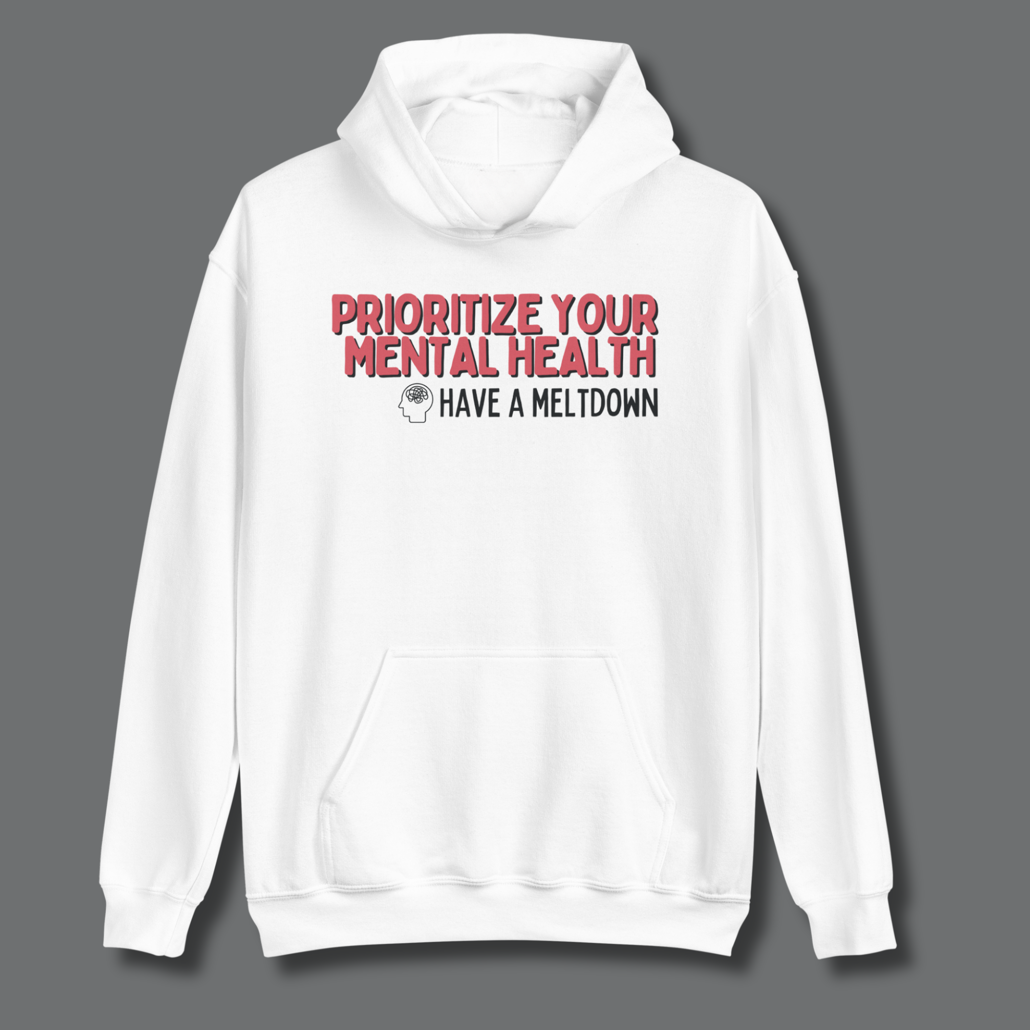 Prioritize Your Mental Health™ | Graphic Hoodie