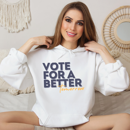 Vote For A Better Tomorrow™ | Graphic Hoodie