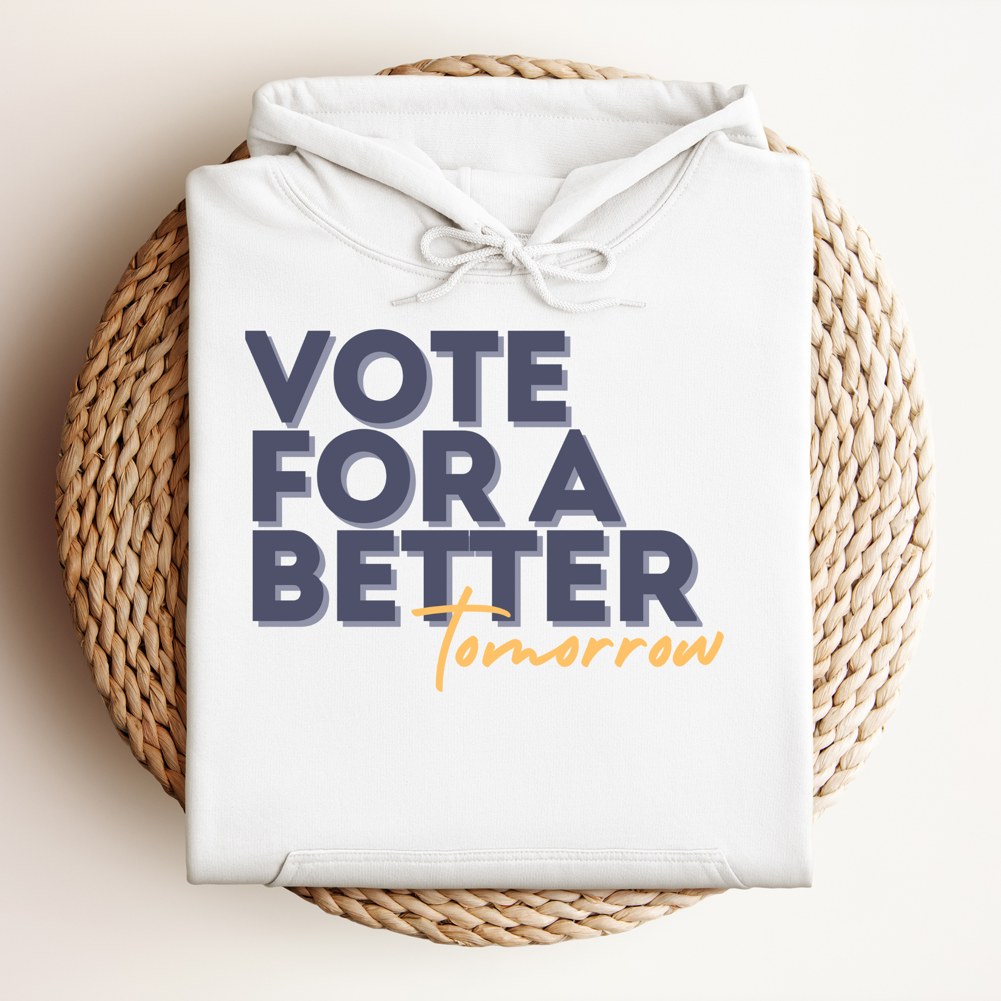 Vote For A Better Tomorrow™ | Graphic Hoodie